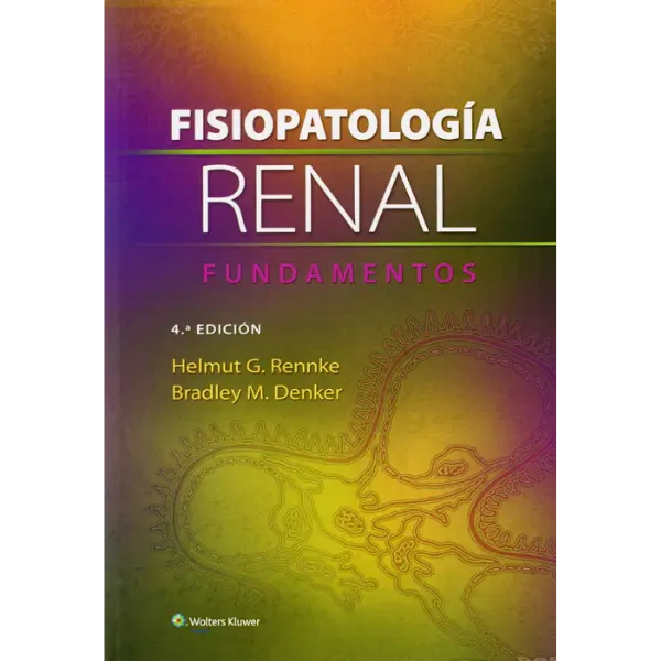 Libro Fisiopatologí­a renal: Fundamentos 4.ª Edición.