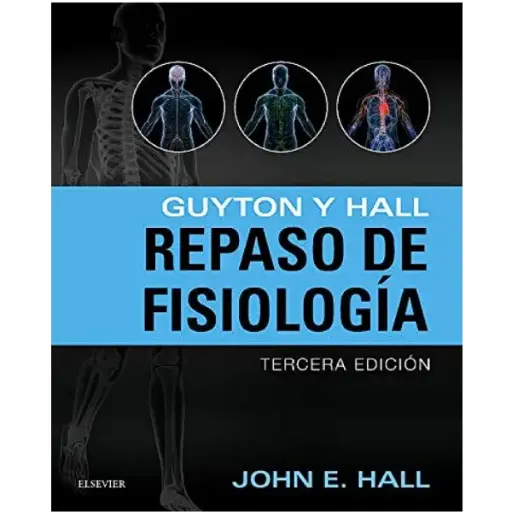 Libro Guyton y Hall. Repaso de fisiología 3.ª Edición.