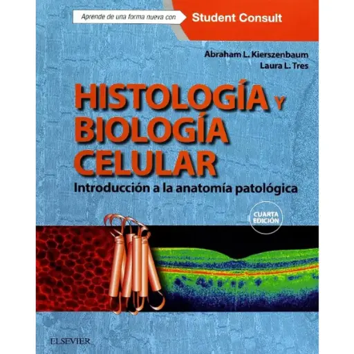 Libro Histología y biología celular + StudentConsult. Introducción a la anatomía patológica 4.ª Edición.