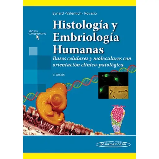 Libro Histología y Embriología Humanas (Bases celulares y moleculares con orientación clínico-patológica) 5.ª Edición.