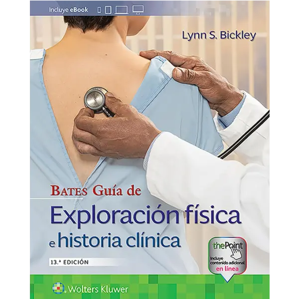 Libro Bates Guía de exploración física e historia clínica 13.ª Edición.