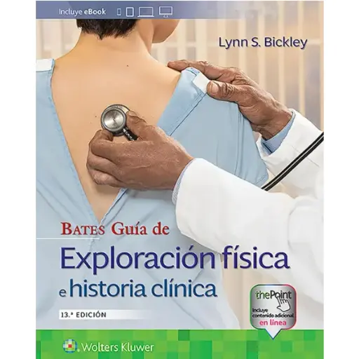 Libro Bates Guía de exploración física e historia clínica 13.ª Edición.