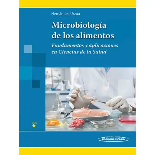 Libro Microbiología de los Alimentos (Fundamentos y aplicaciones en Ciencias de la Salud)