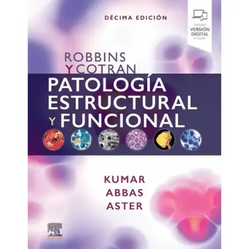 Libro Robbins y Cotran. Patología estructural y funcional 10.ª Edición