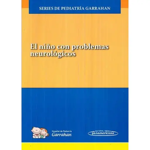 Libro El niño con problemas neurológicos (Series de Pediatría Garrahan)