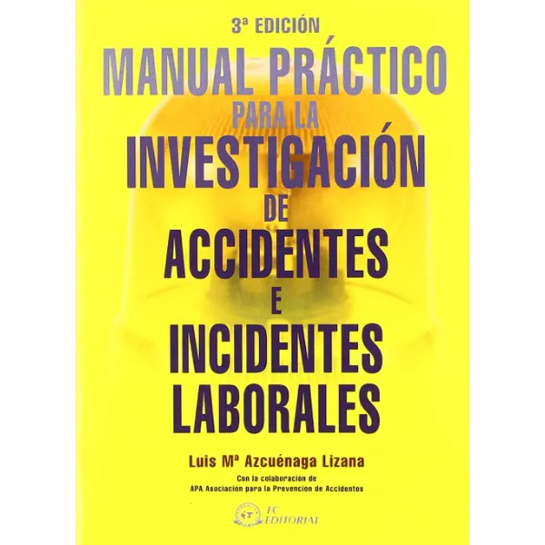 Libro Manual práctico para la investigación de accidentes e incidentes laborales 3.ª Edición