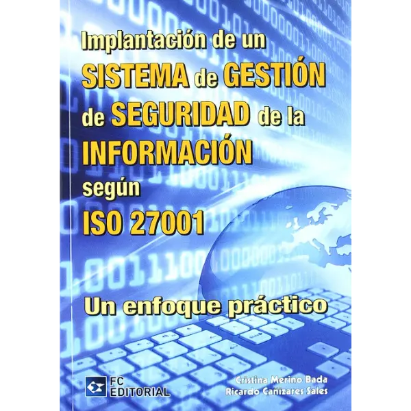 Libro Implantación de un Sistema de Gestión de seguridad de la Información según ISO 27001: Un enfoque práctico