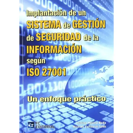 Libro Implantación de un Sistema de Gestión de seguridad de la Información según ISO 27001: Un enfoque práctico
