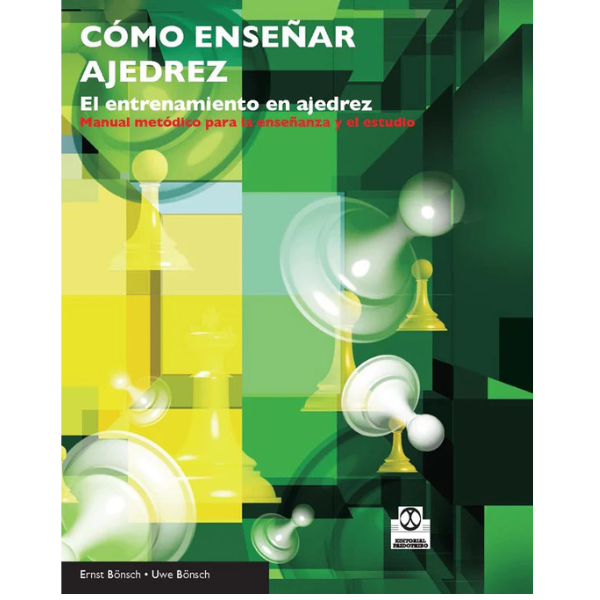 Libro CÓMO ENSEÑAR AJEDREZ. El entrenamiento en ajedrez