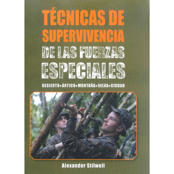 Libro TÉCNICAS DE SUPERVIVENCIA DE LAS FUERZAS ESPECIALES