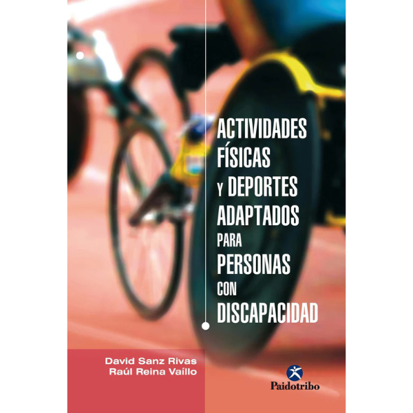 Libro ACTIVIDADES FÍSICAS Y DEPORTES ADAPTADOS PARA PERSONAS CON DISCAPACIDAD