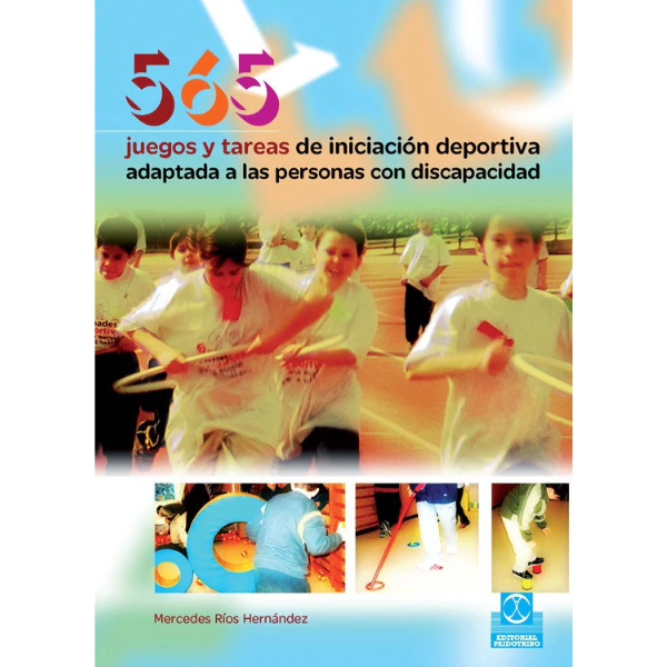 Libro 565 JUEGOS Y TAREAS DE INICIACIÓN DEPORTIVA ADAPTADA A LAS PERSONAS CON DISCAPACIDAD