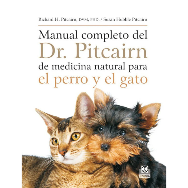 Libro MANUAL COMPLETO DEL Dr. Pitcairn DE MEDICINA NATURAL PARA EL PERRO Y EL GATO