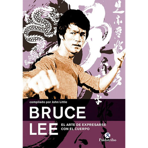 Libro BRUCE LEE. El arte de expresarse con el cuerpo