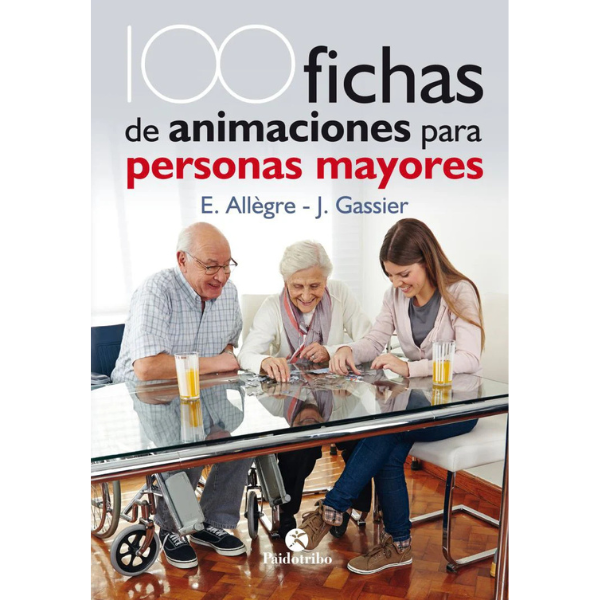 Libro 100 FICHAS DE ANIMACIONES PARA PERSONAS MAYORES