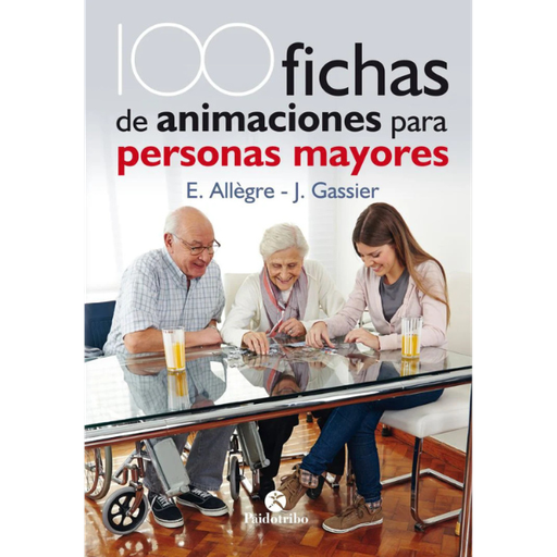 Libro 100 FICHAS DE ANIMACIONES PARA PERSONAS MAYORES