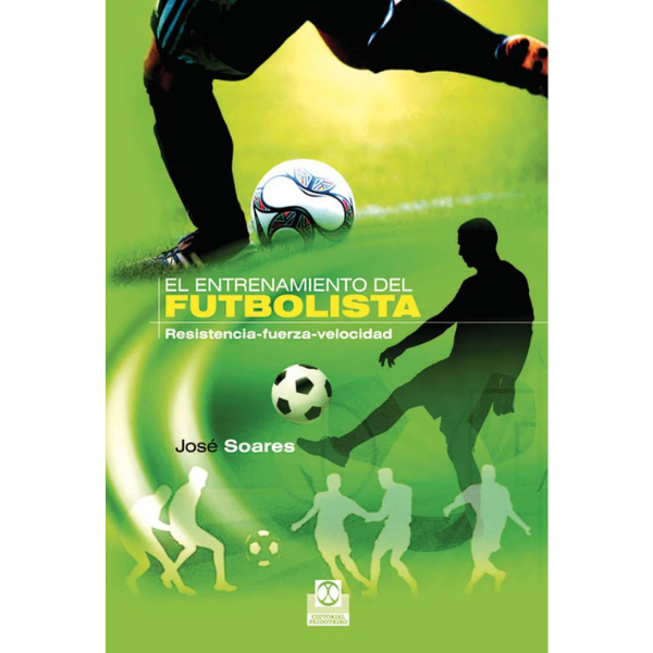 LIBRO ENTRENAMIENTO DEL FUTBOLISTA, EL. Resistencia-fuerza-velocidad